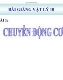 Bài giảng Vật lý 10 - Bài 1: Chuyển động cơ