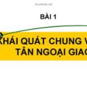 KHÁI QUÁT CHUNG V Ề LỄ TÂN NGOẠI GIAO