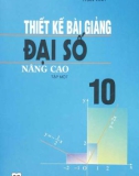 Đại số 10 nâng cao và hướng dẫn thiết kế bài giảng (Tập 1): Phần 1