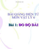 Bài 1: Đo độ dài - Bài giảng điện tử Vật lý 6 - B.Q.Thanh