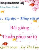 Bài giảng Tiếng việt 5 tuần 30 bài: Thuần phục sư tử