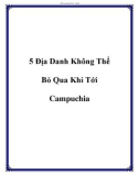 5 Địa Danh Không Thể Bỏ Qua Khi Tới Campuchia