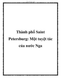 Thành phố Saint Petersburg: Một tuyệt tác của nước Nga