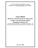 Giáo trình mô đun Văn bản quản lý nhà nước (Ngành: Văn thư hành chính - Trình độ: Trung cấp) - Trường CĐ Kinh tế - Kỹ thuật Bạc Liêu