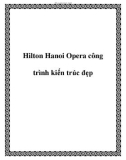 Hilton Hanoi Opera công trình kiến trúc đẹp