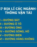 Bài giảng Địa lí lớp 10 - Bài 37: Địa lí các ngành giao thông vận tải