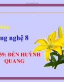 Slide bài Đèn huỳnh quang - Công nghệ 8 - GV.V.H.Quyên