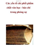 Các yếu tố chi phối phẩm chất văn học - báo chí trong phóng sự