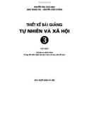 Tự nhiên và Xã hội 3 - Thiết kế bài giảng Tập 1