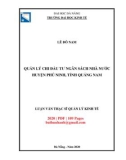 Luận văn Thạc sĩ Quản lý kinh tế: Quản lý chi đầu tư Ngân sách nhà nước huyện Phú Ninh, tỉnh Quảng Nam