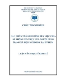 Luận văn Thạc sĩ Kinh tế: Các nhân tố ảnh hưởng đến việc chia sẻ thông tin thực của người dùng mạng xã hội Facebook tại Tp.HCM