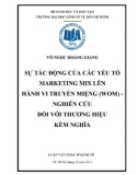 Luận văn Thạc sĩ Kinh tế: Sự tác động của các yếu tố marketing mix lên hành vi truyền miệng (WOM) - Nghiên cứu đối với thương hiệu Kềm nghĩa