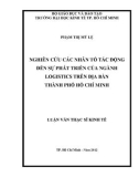 Luận văn Thạc sĩ Kinh tế: Nghiên cứu các nhân tố tác động đến sự phát triển ngành logistics trên địa bàn thành phố Hồ Chí Minh