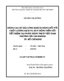 Luận văn Thạc sĩ Kinh tế: Nâng cao sự hài lòng khách hàng đối với chất lượng dịch vụ huy động tiền gửi tiết kiệm tại Ngân hàng TMCP Việt Nam Thương Tín chi nhánh thành phố Hồ Chí Minh