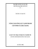 Tóm tắt Luận văn Thạc sĩ Kinh tế: Nâng cao năng lực cạnh tranh cấp tỉnh của Bắc Giang