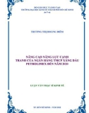 Luận văn Thạc sĩ Kinh tế: Nâng cao năng lực cạnh tranh của Ngân hàng Thương mại Cổ phần Xăng Dầu Petrolimex đến năm 2020