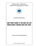 Luận văn Thạc sĩ Kinh tế: Giải pháp quản lý nợ xấu tại các ngân hàng thương mại Việt Nam