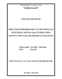 Tóm tắt luận văn Thạc sĩ Quản trị kinh doanh: Phân tích tình hình cho vay tiêu dùng tại Ngân hàng thương mại cổ phần Công thương Việt Nam – Chi nhánh Ngũ Hành Sơn