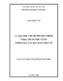 Luận văn Thạc sĩ Sư phạm Toán: Dạy học các chủ đề phương trình ở bậc trung học cơ sở thông qua các bài toán thực tế