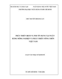 Luận văn Thạc sĩ Kinh tế: Phát triển dịch vụ phi tín dụng tại Ngân hàng Nông nghiệp và Phát triển Nông thôn Việt Nam