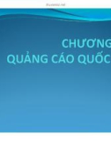 Bài giảng Quản trị quảng cáo: Chương 9 - Quảng cáo quốc tế