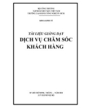 Tài liệu giảng dạy Dịch vụ chăm sóc khách hàng - Trường Cao đẳng Công nghệ TP. HCM