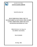 Tóm tắt Luận văn Thạc sĩ Tài chính Ngân hàng: Hoàn Thiện hoạt động cho vay doanh nghiệp tại Ngân hàng Nông nghiệp và Phát triển Nông thôn Việt Nam Chi nhánh thành phố Đà Nẵng