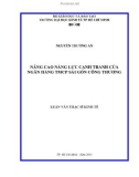 Luận văn Thạc sĩ Kinh tế: Nâng cao năng lực cạnh tranh của Ngân hàng TMCP Sài Gòn Công Thương