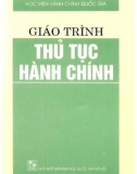 Giáo trình Thủ tục hành chính: Phần 1 - PGS. TSKH Nguyễn Văn Thâm