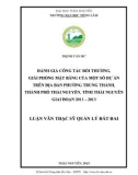 Luận văn Thạc sĩ Quản lý đất đai: Đánh giá công tác bồi thường, giải phóng mặt bằng của một số dự án trên địa bàn phường Trung Thành, thành phố Thái Nguyên, tỉnh thái nguyên giai đoạn 2011 – 2013