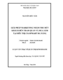 Luận văn Thạc sĩ Quản trị kinh doanh: Giải pháp marketing nhằm thu hút khách đến tham quan và mua sắm tại siêu thị CO.OPMART Đà Nẵng