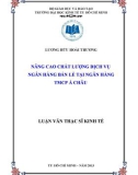 Luận văn Thạc sĩ Kinh tế: Nâng cao chất lượng dịch vụ ngân hàng bán lẻ tại ngân hàng TMCP Á Châu