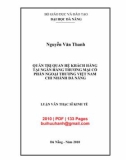 Luận văn Thạc sĩ Kinh tế: Quản trị quan hệ khách hàng tại Ngân hàng thương mại cổ phần Ngoại thương Việt Nam - Chi nhánh Đà Nẵng