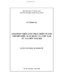 Luận văn Thạc sĩ Kinh tế: Giải pháp chiến lược phát triển ngành chế biến điều xuất khẩu của Việt Nam từ nay đến 2020