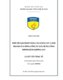 Luận văn Thạc sĩ: Một số giải pháp nâng cao năng lực cạnh tranh của Tổng công ty xây dựng công trình Hàng Không ACC
