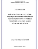 Luận văn Thạc sĩ Kinh tế: Giải pháp nâng cao chất lượng hoạt động thanh tra, giám sát của ngân hàng nhà nước đối với các tổ chức tín dụng trên địa bàn thành phố Hồ Chí Minh