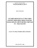 Luận văn: CÁC BIỆN PHÁP QUẢN LÝ THỰC HIỆN CHƯƠNG TRÌNH HOẠT ĐỘNG GIÁO DỤC NGOÀI GIỜ LÊN LỚP Ở TRƯỜNG THPT ĐẠI TỪ - THÁI NGUYÊN