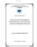 Luận văn: NÂNG CAO CHẤT LƯỢNG DỊCH VỤ NGÂN HÀNG BÁN LẺ TẠI NGÂN HÀNG TMCP XUẤT NHẬP KHẨU VIỆT NAM
