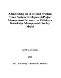 Doctoral thesis of Project management: Adjudicating an ill-defined problem from a system development/project management perspective: utilizing a knowledge management overlay model