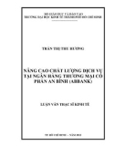 Luận văn Thạc sĩ Kinh tế: Nâng cao chất lượng dịch vụ tại ngân hàng Thương mại cổ phần An Bình (ABBANK)