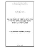 Luận án Tiến sĩ Khoa học giáo dục: Dạy học tích hợp theo mô hình STEM ở trường trung học phổ thông thông qua môn Vật lí