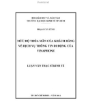 Luận văn Thạc sĩ Kinh tế: Mức độ thỏa mãn của khách hàng về dịch vụ thông tin di động của Vinaphone