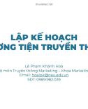 Bài giảng Lập kế hoạch phương tiện truyền thông - Lê Phạm Khánh Hoà