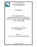 Tóm tắt Luận văn Thạc sĩ Quản trị kinh doanh: Hoàn thiện công tác Quản trị chuỗi cung ứng kinh doanh hàng hóa điện, điện tử tại Trung tâm Kinh doanh VNPT – Quảng Bình