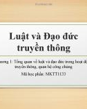 Bài giảng Luật và đạo đức truyền thông: Chương 1 - Tổng quan về luật và đạo đức trong hoạt động truyền thông, quan hệ công chúng