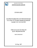 Tóm tắt luận văn Thạc sĩ Quản trị kinh doanh: Giải pháp Marketing phát triển sản phẩm bánh kẹo của Công ty cổ phần Mondelez Kinh đô tại khu vực Tây Nguyên