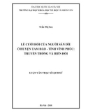 Luận văn Thạc sĩ Lịch sử: Lễ cưới hỏi của người Sán Dìu ở huyện Tam Đảo, tỉnh Vĩnh Phúc - Truyền thống và biến đổi