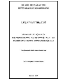 Luận văn Thạc sĩ Quản trị kinh doanh: Đánh giá tác động của Hiệp định thương mại tự do Việt Nam - EU: Nghiên cứu trường hợp ngành dệt may