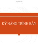 Bài giảng Diễn thuyết trước công chúng: Kỹ năng trình bày