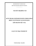 Luận văn Thạc sĩ Kinh tế: Quản trị quan hệ khách hàng trong hoạt động cấp tín dụng tại Ngân hàng Liên doanh Việt - Nga